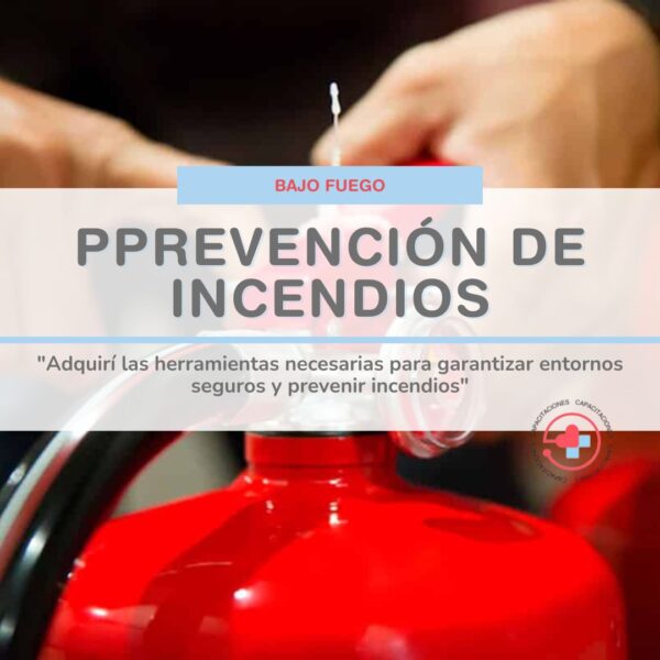 “BAJO FUEGO”  Curso: Seguridad contra incendios.